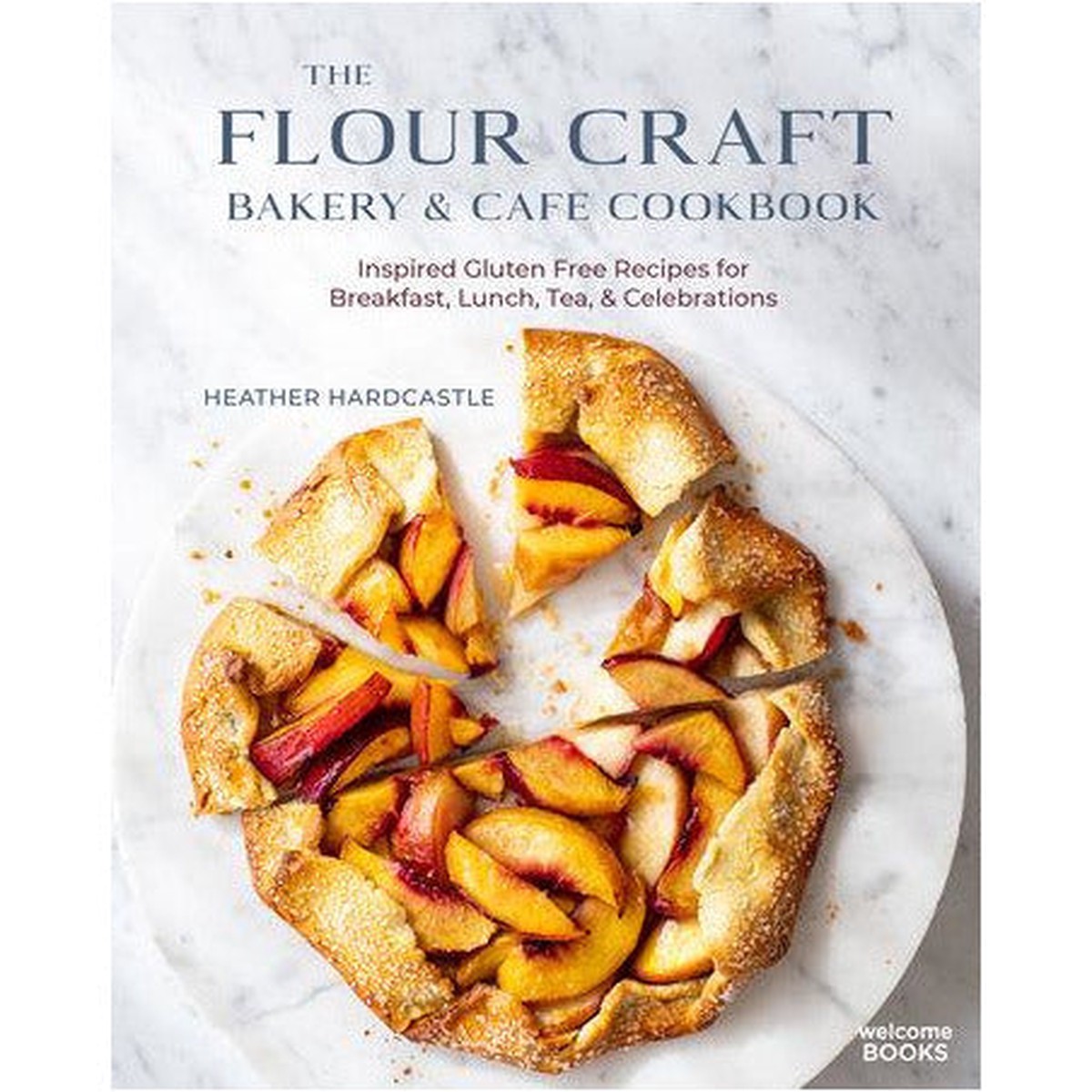 The Flour Craft Bakery and Cafe Cookbook